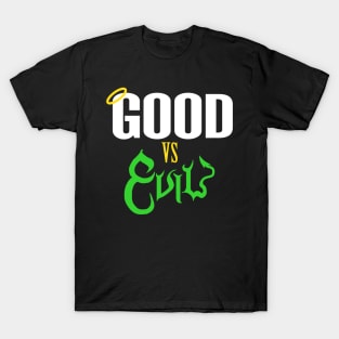 Good verse evil-green T-Shirt